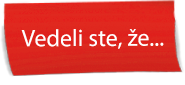 Vedeli ste, ze...
